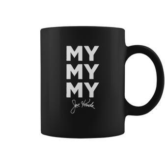 My My My Joe Kenda Funny Coffee Mug | Favorety CA