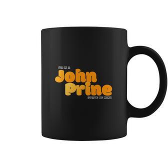 I Am In A John Prine State Of Mind Coffee Mug | Favorety UK