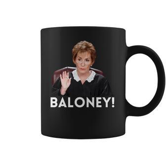 Judge Judy Baloney Coffee Mug | Favorety CA