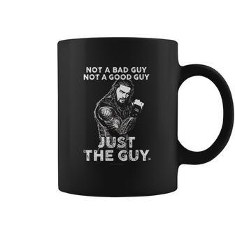 Just The Guy Roman Reigns Coffee Mug | Favorety CA