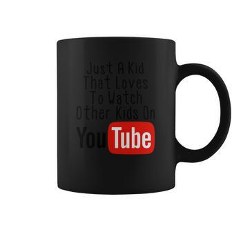 Just A Kid That Loves To Watch Other Kids On Youtube Coffee Mug | Favorety CA