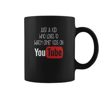 Just A Kid Who Loves To Watch Other Kids On Youtube Coffee Mug | Favorety UK