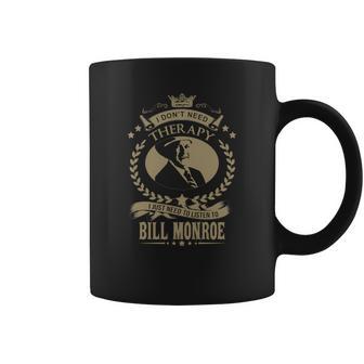 I Just Need To Listen To Bill Monroe Coffee Mug | Favorety DE