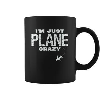 Im Just Plane Crazy Funny Dad Pilot Aviation Flying Coffee Mug | Favorety CA