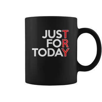 Just For Today Try Alcoholics Aa Narcotics Na Anonymous Graphic Design Printed Casual Daily Basic Coffee Mug | Favorety AU