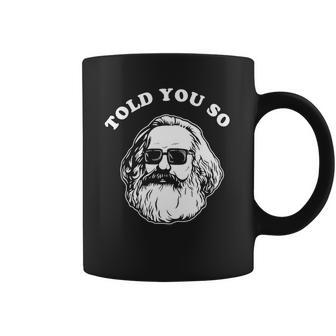 Karl Marx Told You So Coffee Mug | Favorety AU