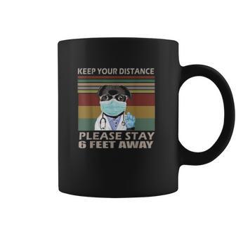 Keep Your Distance Please Stay 6 Feet Away Social Distancing Coffee Mug | Favorety CA