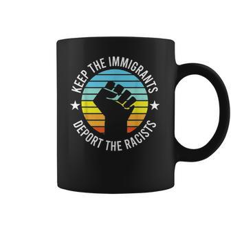 Keep The Immigrants Deport The Racists 2 Coffee Mug | Favorety