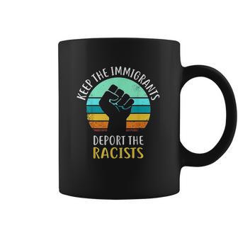 Keep Immigrants Deport Racists Coffee Mug | Favorety