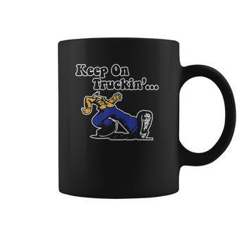 Keep On Truckin Coffee Mug | Favorety CA