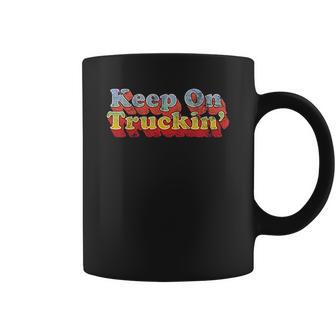 Keep On Truckin Coffee Mug | Favorety