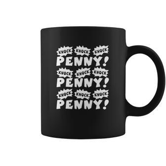 Knock Knock Knock Penny T Shirt Coffee Mug | Favorety CA