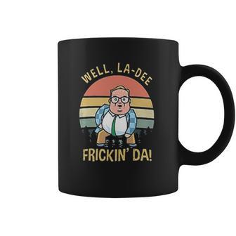 Well La Dee Fricking Da Vintage Gift Coffee Mug | Favorety