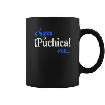 A La Gran Puchica Vos Spanish Slang El Salvador Coffee Mug | Favorety CA