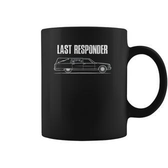 I Last Responder Undertaker Coffee Mug | Favorety CA