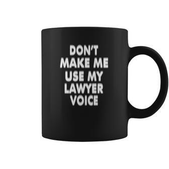 My Lawyer Voice Humorous For Attorney Law Clerk Coffee Mug | Favorety DE