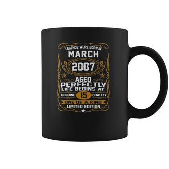 Legends Were Born In March 2007 15Th Birthday 15 Years Old Coffee Mug | Favorety AU