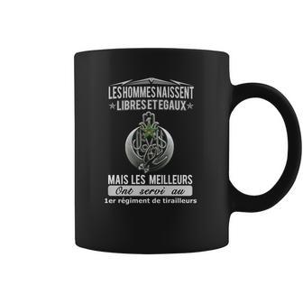 Les Hommes Naissent Libreset Egaux Mais Les Meilleurs Ont Servi Au 1Er Regiment De Tirailleurs Coffee Mug | Favorety UK