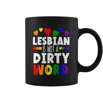 Lesbian Is Not A Dirty Word Gbtq Sexual Diversity Pride Funny Gift Graphic Design Printed Casual Daily Basic Coffee Mug | Favorety UK