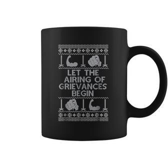 Let The Airing Of The Grievances Begin Non Christmas Coffee Mug | Favorety