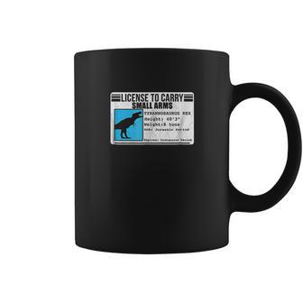 License To Carry Small Arms Tyrannosaurus Rex Coffee Mug | Favorety CA