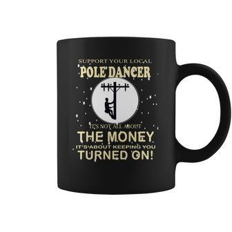 Lineman Support Your Local Pole Dancer Graphic Design Printed Casual Daily Basic Coffee Mug | Favorety DE