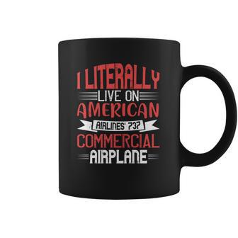 I Literally Live On American Airlines 737 Commercial Airplane Coffee Mug | Favorety DE