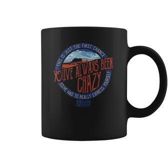 Thelma & Louise Youve Always Been Coffee Mug | Favorety DE