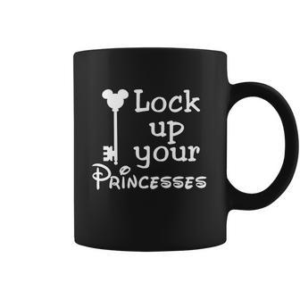 Lock Up Your Princesses Funny T-Shirt Coffee Mug | Favorety CA