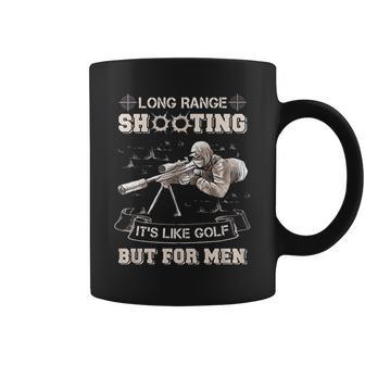 Long Range Shooting Its Like Golf But For Men Coffee Mug | Favorety DE