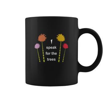 The Lorax I Speak For The Trees Coffee Mug | Favorety