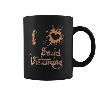 I Love Social Distancing Fun Coffee Mug | Favorety