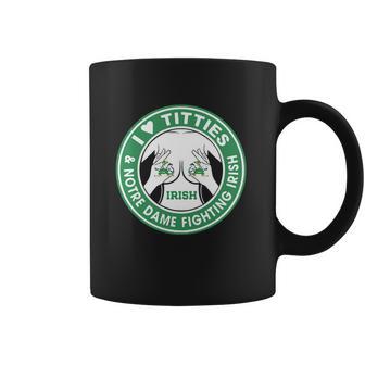 I Love Titties And Notre Dame Fighting Irish Shirt Coffee Mug | Favorety DE