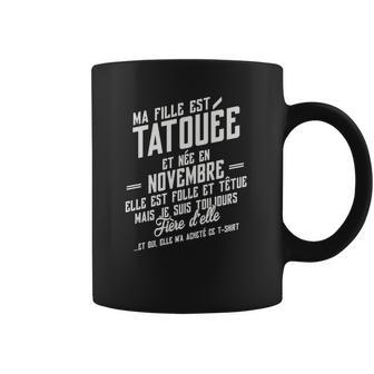 Ma Fille Est Tatouee Et Nee En Novembre Coffee Mug | Favorety CA