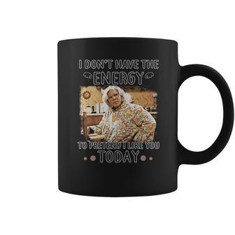 Madea I Dont Have The Energy Coffee Mug | Favorety UK