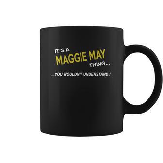 Maggie May Its Maggie May Thing You Wouldnt Understand Maggie May Tshirt Maggie May Tshirts Maggie May T-Shirts Maggie May T-Shirt Tee Its Maggie May Its Maggie May Thing You Wouldnt Understand Maggie May Tshirt Maggie May Tshirts Maggie May Coffee Mug | Favorety UK