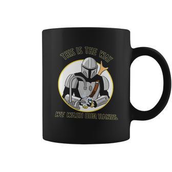 Mandalorian This Is The Way We Wash Our Hands Coffee Mug | Favorety CA