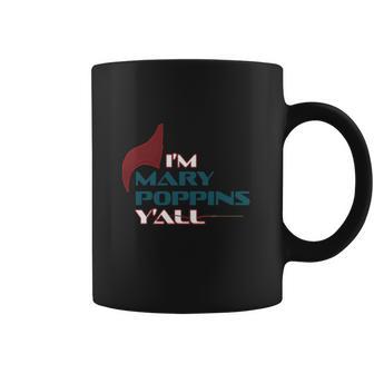 Im Mary Poppins Yall Coffee Mug | Favorety UK