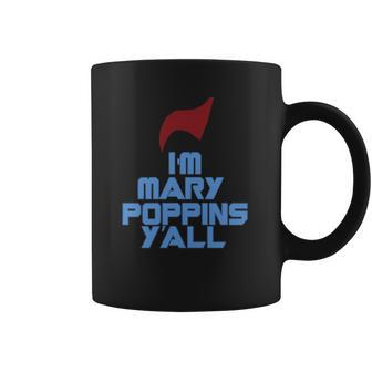 Im Mary Poppins Yall Funny T-Shirt Coffee Mug | Favorety AU