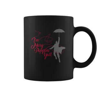 Im Mary Poppins Yall V2 T-Shirt Coffee Mug | Favorety AU