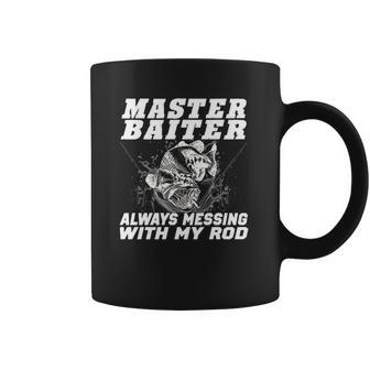 Master Baiter Always Messing With My Rod Coffee Mug | Favorety UK