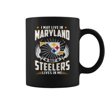 I May Live In Maryland But Steelers Lives In Me Shirt Coffee Mug | Favorety DE