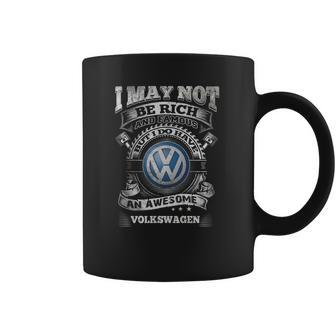 I May Not Be Rich But I Have Awesome Volkswagen Coffee Mug | Favorety CA