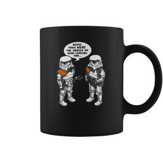 Maybe Those Were The Droids We Were Looking For Coffee Mug | Favorety CA