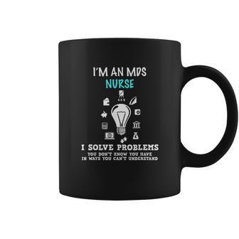 I Am An Mds Nurse Funny Nursing Gifts Coffee Mug | Favorety CA