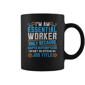 Mechanical Engineering Essential Worker Only Because Badss Mother Coffee Mug | Favorety