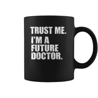 Medical Med Student Trust Me I Am A Future Doctor Coffee Mug | Favorety