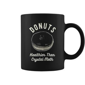 Mens Donuts Healthier Than Crystal Meth Coffee Mug | Favorety CA