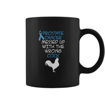 Mens Prostate Messed Up With The Wrong Cock Coffee Mug | Favorety UK