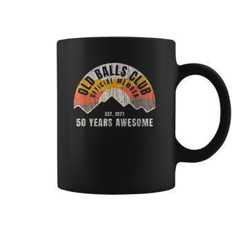 Mens Retro 50Th 1971 Birthday 50 Years Awesome Old Balls Club Coffee Mug | Favorety UK